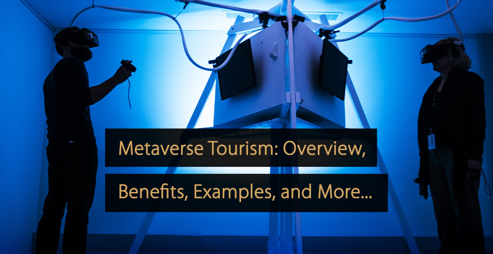 Turismo Metaverso: Visão Geral, Benefícios, Exemplos e Mais